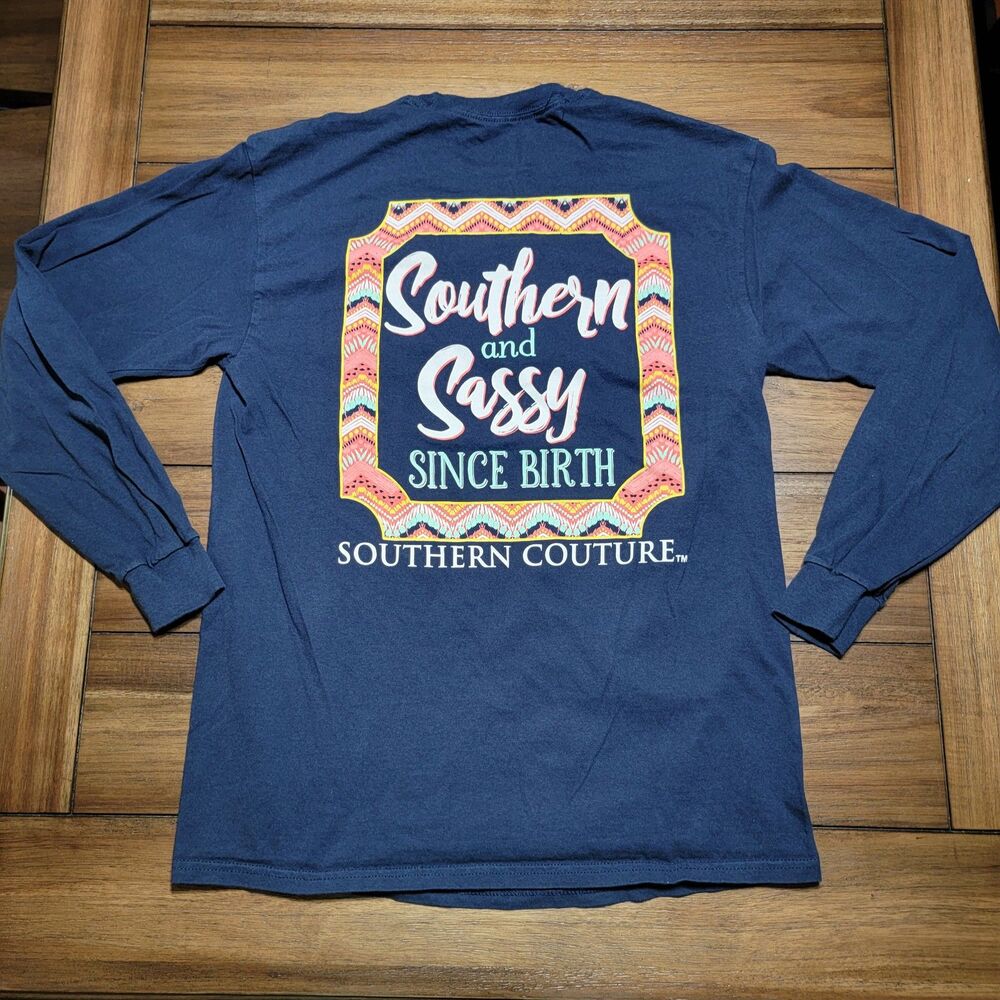 Southern Couture LS Dark Blue Shirt "Southern And Sassy Since Birth"